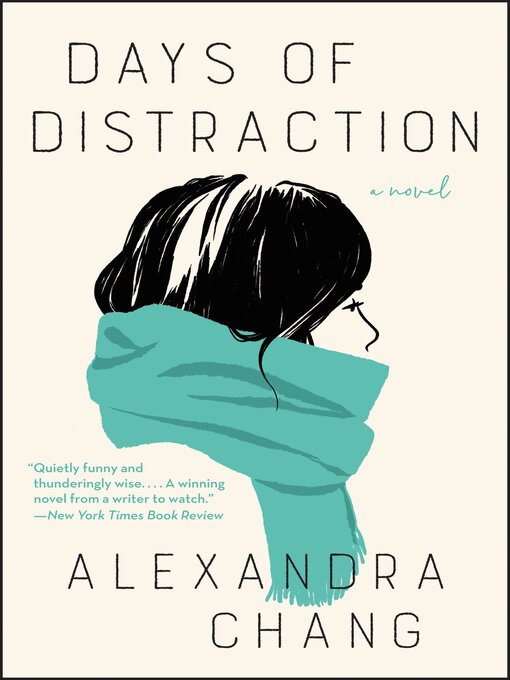 Title details for Days of Distraction: a Novel by Alexandra Chang - Available
